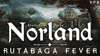 Rutabaga Fever runs rampant in Norland - Medieval Kingdom Sim Let's Play Tutorial // EP8