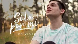 Lupo Vidal - Sólo Por Mí (Video Oficial)