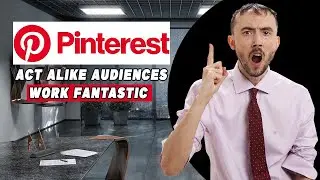 🤔💡 Pinterest 'Actalike' Audiences Work Fantastic if You Know How To Set Them Up