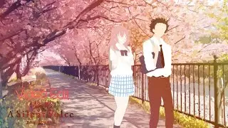 A Silent Voice (Edit) Glimpse Of Us X Pluto Projector (W.I.P)