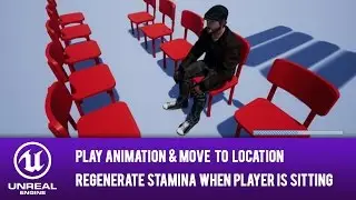 UE4 - Blueprint - Move to location & Play animation - Regenerate stamina when is sitting