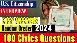 [Random Order] 100 Civics Questions for Naturalization Interview 2024 [2008 version]