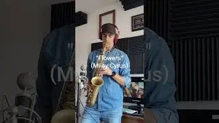 "Flowers" (Miley Cyrus) Sax Cover