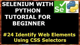#24 CSS Selector Locator in Selenium | Selenium with Python tutorial for Beginners