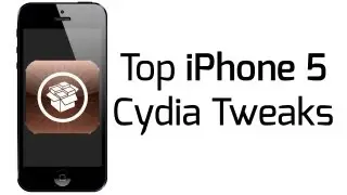 Best iPhone 5 Cydia Apps/Tweaks (iOS 6)