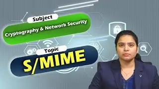LEC17|Cryptography & Network Security | S/MIME by  Ms. M . Saranya