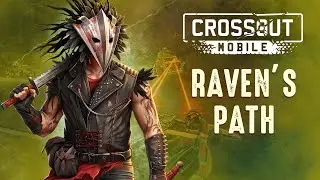 New Raven's Path / Crossout Mobile