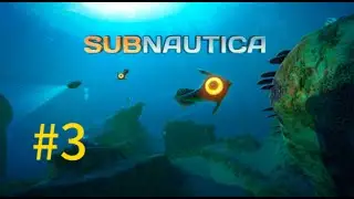 Subnautica Прохождение || #3