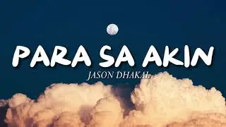Para sa Akin  - Jason Dhakal (Lyrics)