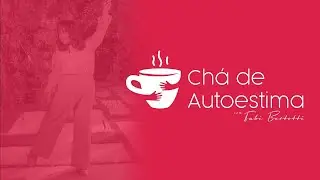 ☕️ Self-Esteem Tea with Fabi Bertotti | March 25, 2023