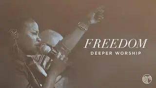 Freedom | Deeper Worship (Official Live Video)