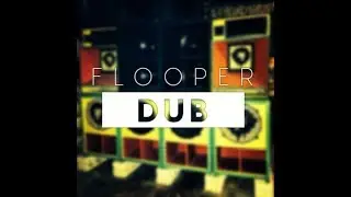 Flooper - Dub