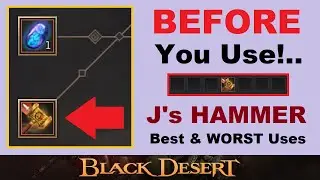 ~BEFORE~ You Use!.. J's Hammer - Best & *WORST* Uses (& Failstack Levels to Use) Black Desert Online