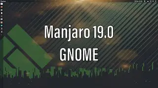 Checking Out Manjaro 19.0 Kyria GNOME