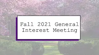 Fall 2021 General Interest Meeting