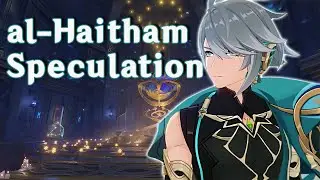 Alhaitham Speculation | Genshin Impact Lore