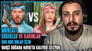 ATABERK DOĞAN MRBEAST ERKEKLER VE KADINLAR 500.000 DOLAR İÇİN VAHŞİ DOĞADA HAYATTA KALIYOR İZLİYOR