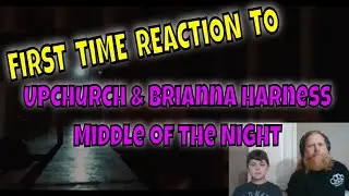 Upchurch Ft. Brianna Harness - Middle Of The Night: New Country Music Reaction Video