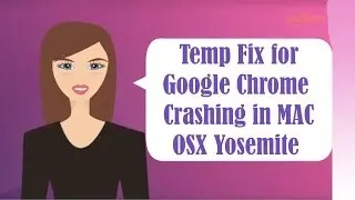 Temp Fix - For Google Chrome Crashing in MAC OSX Yosemite