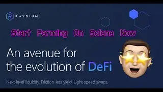Raydium First Farm on Solana, the Next Big One?