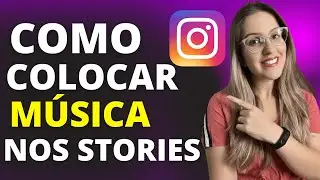 COMO COLOCAR MÚSICA nos STORIES do INSTAGRAM - ATUALIZADO 2023