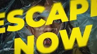 Escape Now — SilentCrafter | Free Background Music | Audio Library Release