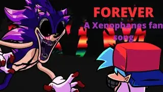 FOREVER - A Xenophanes fan song mod showcase 