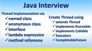Java Interview - Create Thread using interface Runnable | Callable | Executors | CompletableFuture