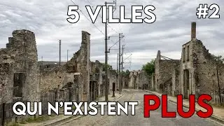 5 VILLES QUI N'EXISTENT PLUS #2