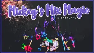 MICKEY´S mix MAGIC✨️ | Disneyland California