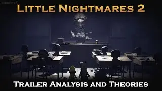 Little Nightmares 2 Trailer Analysis + Theories