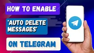 How to Enable 'Auto Delete Messages' Feature on Telegram?