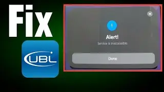 Service is inaccessible ubl digital app | Alert Service is inaccessible ubl