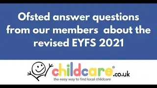 Ofsted answer our questions about the revised EYFS