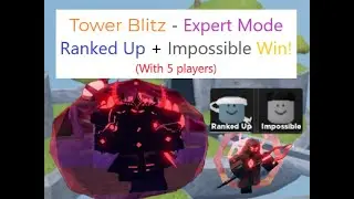 (With 5 Players) Expert Mode Ranked Up + Impossible Triumph! || [Roblox] Tower Blitz