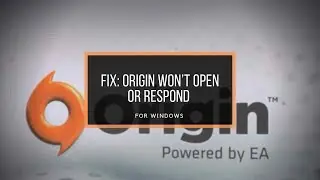 Fix Any ORIGIN Problems & Errors / Origin Won't Open / Origin Opens But Won't load