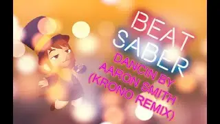 MY FIRST SONG REQUEST??? - DANCIN BY AARON SMITH (KRONO REMIX)
