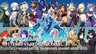 ENDGAME ABYSS BOSS SHOWDOWN | 11 Teams vs. 1M HP Hydro Tulpa Lv.95 | Genshin Impact (BRUTAL EDITION)
