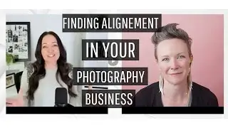 Finding Alignment in Your Photography Business