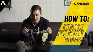 [ HOW TO: Choose the Right Gloves ]