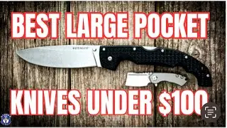 Discover the Top 15 Large Folding Knives Under $100 Now