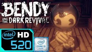 Bendy and the Dark Revival | Intel HD 520 [i3 6006U + 8GB Ram]