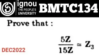 5Z/15Z is isomorphic to Z3 | BMTC 134 | DEC TEE 2022 | Solved question