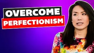 How To Overcome Perfectionism