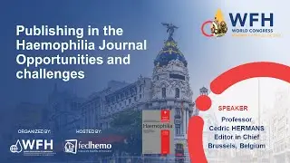 Publishing in the Haemophilia Journal: Opportunities and challenges  | WFH World Congress 2024