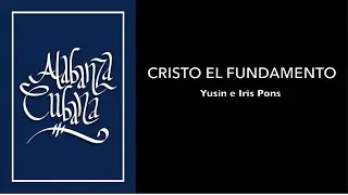 Alabanza Cubana-Cristo el fundamento
