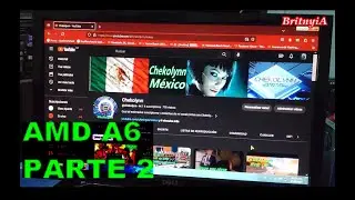 Armada PC con Procesador AMD A6 (Parte 2 de 2)
