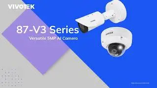 V-Series new 5MP AI camera: Any Location in Any Situation - 87V3