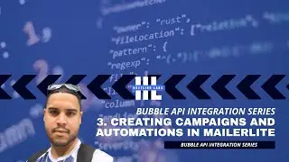 Part 3 of the Bubble API Integration Series: Creating campaigns and automations in MailerLite