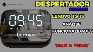 Despertador inteligente Lenovo thinkPlus TS13, com conexão bluetooth = Analise